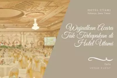Wujudkan Acara Tak Terlupakan di Hotel Utami